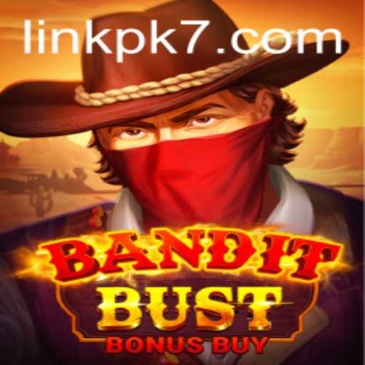 BanditBustBonusBuy: Unraveling the Thrills of Pk7 Gaming